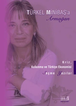 Kriz, Kalkınma ve Türkiye Ekonomisi - Türkel Minibaş’a Armağan – Emine Tahsin – Derin Yayınları kitap kapağı