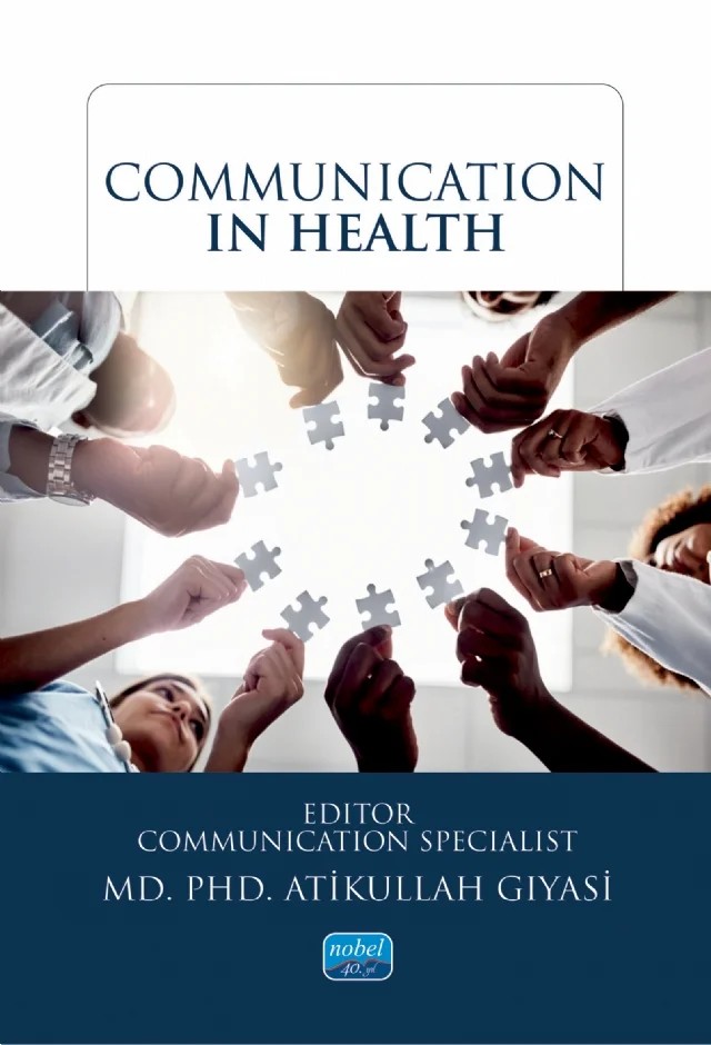 Communication in Health – Alev Akbal, Ali Fettah, Atikullah Gıyasi, Ayşe Ayvacı, Betül Öztürk, Çağanay Soysal, Demet Akçaray Ulutaş, Deniz Yüksel, Dilek Dilli, Elif Altundağ, Elif Yılmaz, Elmas Akın Altıncı, Emine Polat, Emre Çapkınoğlu, Esra Atmaca, Esra Savaş, Eyüp Sarı, Fatma Nur Genç, Fatma Zehra Öztek Çelebi, Fethi Okun – Nobel Akademik Yayıncılık kitap kapağı