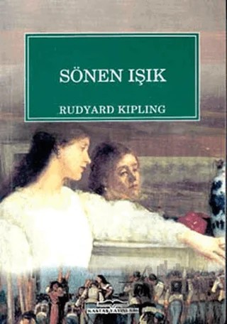 Sönen Işık – Joseph Rudyard Kipling – Kastaş Yayınları kitap kapağı