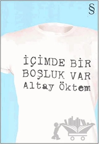 İçimde Bir Boşluk Var – Altay Öktem – Everest Yayınları kitap kapağı