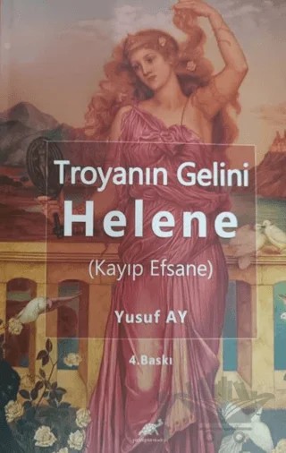Troyanın Gelini Helene (Kayıp Efsane) – Yusuf Ay – Paradigma Akademi Yayınları kitap kapağı