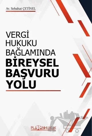 Vergi Hukuku Bağlamında Bireysel Başvuru Yolu – Sebahat Çetinel – Platon Hukuk kitap kapağı