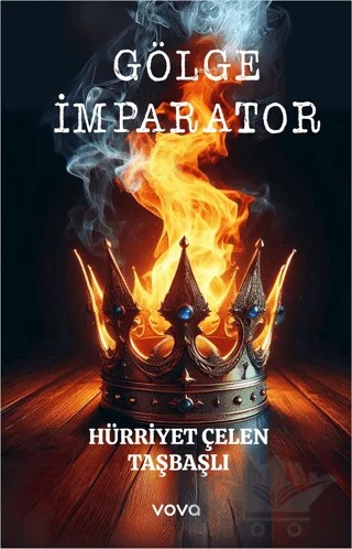 Gölge İmparator – Hürriyet Çelen Taşbaşlı – Vova Yayınları kitap kapağı
