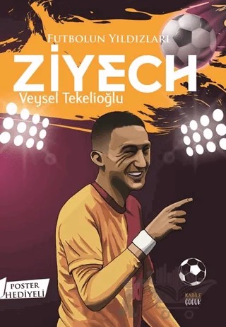 Futbolun Yıldızları Ziyech (Poster Hediyeli) – Veysel Tekelioğlu – Kabile Çocuk kitap kapağı