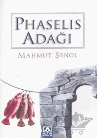 Phaselis Adağı – Mahmut Şenol – Altın Kitaplar kitap kapağı