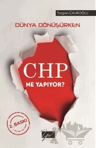 Dünya Dönüşürken CHP Ne Yapıyor? – Tuygan Çalıkoğlu – Yol Akademi kitap kapağı