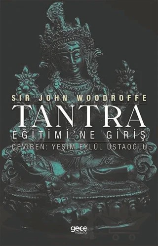 Tantra Eğitimi’ne Giriş – Sir John Woodroffe – Gece Kitaplığı kitap kapağı
