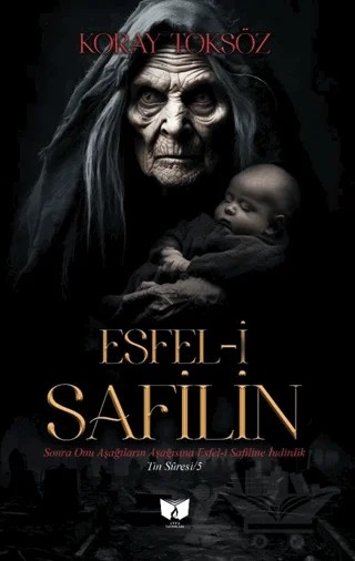 Esfel-i Safilin – Koray Toksöz – Ateş Yayınları kitap kapağı