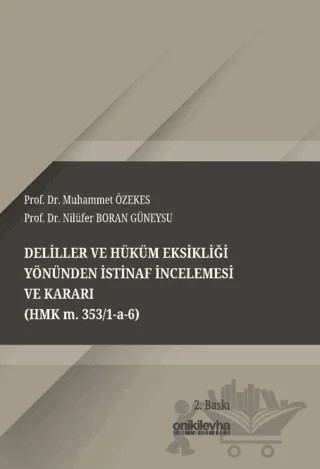 Deliller ve Hüküm Eksikliği Yönünden İstinaf İncelemesi ve Karar – Nilüfer Boran Güneysu, Muhammet Özekes – On İki Levha Yayınları kitap kapağı
