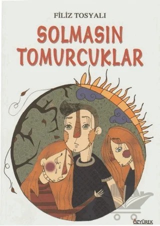 Solmasın Tomurcuklar – Filiz Tosyalı – Özyürek Yayınları kitap kapağı