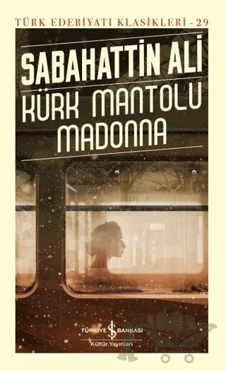Kürk Mantolu Madonna – Sabahattin Ali – İş Bankası Kültür Yayınları kitap kapağı