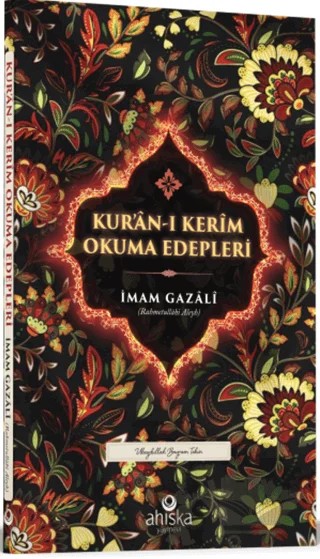Kuranı Kerim Okuma Edepleri – İmam Gazali – Ahıska Yayınevi kitap kapağı