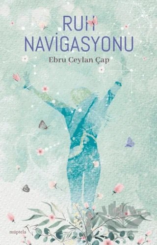 Ruh Navigasyonu – Ebru Ceylan Çap – Müptela Yayınları kitap kapağı