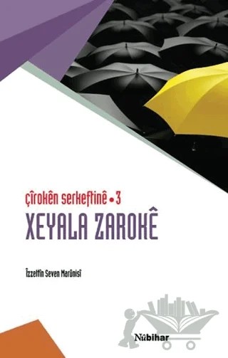 Çiroken Serkeftine - 3 Xeyala Zaroke – İzzettin Seven Marünisi – Nubihar Yayınları kitap kapağı