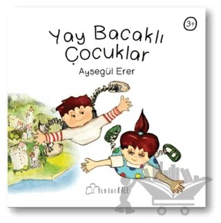Yay Bacaklı Çocuklar – Ayşegül Erer – Kumdan Kale kitap kapağı