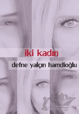 İki Kadın – Defne Yalçın Hamdioğlu – Artshop Yayıncılık kitap kapağı
