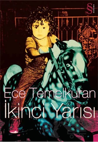 İkinci Yarısı – Ece Temelkuran – Everest Yayınları kitap kapağı