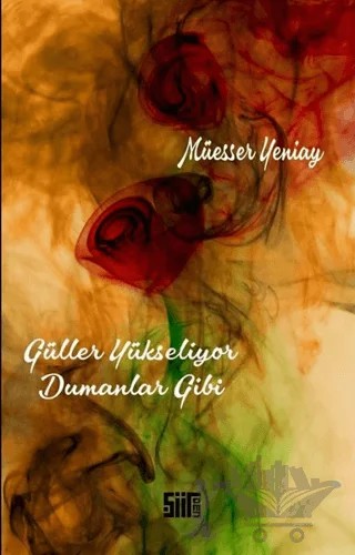 Güller Yükseliyor Dumanlar Gibi – Müesser Yeniay – Şiirden Yayıncılık kitap kapağı