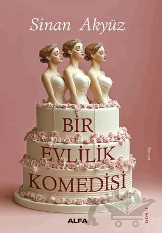 Bir Evlilik Komedisi – Sinan Akyüz – Alfa Yayınları kitap kapağı