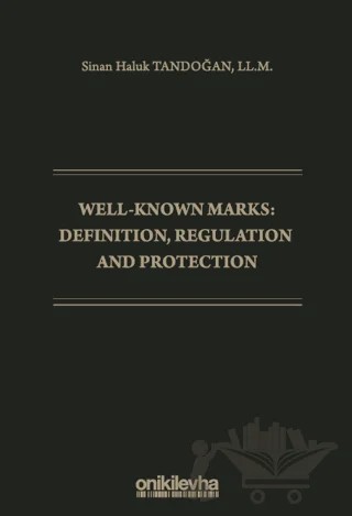 Well-Known Marks Definition, Regulation and Protection – Sinan Haluk Tandoğan – On İki Levha Yayınları kitap kapağı