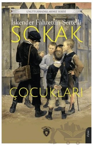 Sokak Çocukları – İskender Fahrettin Sertelli – Dorlion Yayınları kitap kapağı