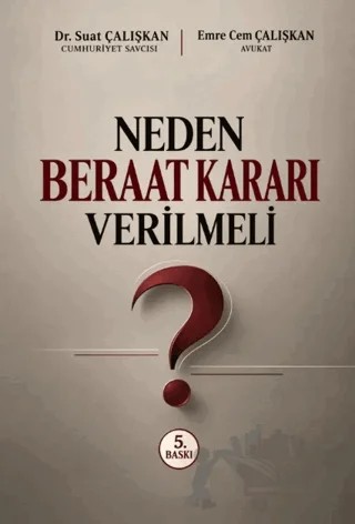 Neden Beraat Kararı Verilmeli? – Suat Çalışkan, Emre Cem Çalışkan – Platon Hukuk kitap kapağı