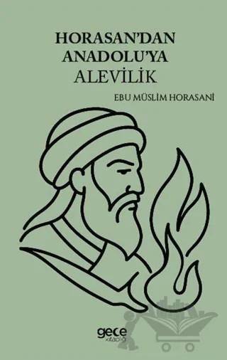 Horasandan Anadoluya Alevilik – Ebu Müslim Horasani – Gece Kitaplığı kitap kapağı