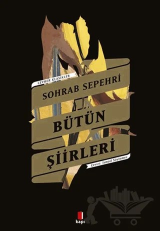 Sohrab Sepehri - Bütün Şiirleri – Sohrab Sepehri – Kapı Yayınları kitap kapağı