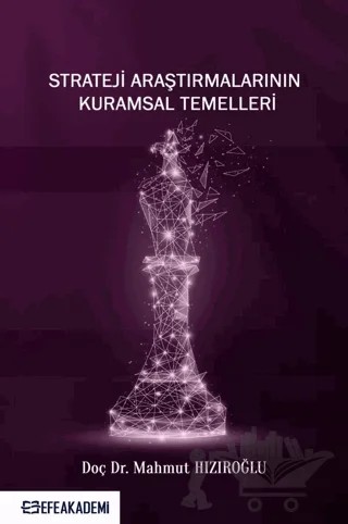 Strateji Araştırmalarının Kuramsal Temelleri – Mahmut Hızıroğlu – Efe Akademi Yayınları kitap kapağı