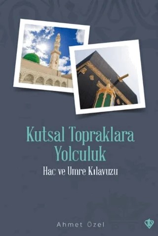 Kutsal Topraklara Yolculuk – Ahmet Özel – Türkiye Diyanet Vakfı Yayınları kitap kapağı