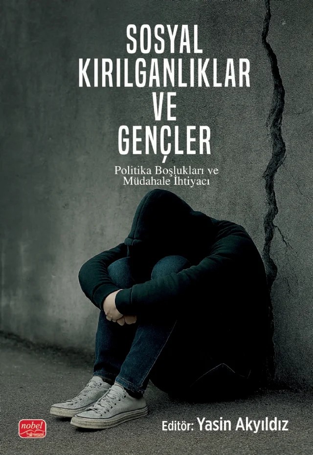 SOSYAL KIRILGANLIKLAR VE GENÇLER - Politika Boşlukları ve Müdahale İhtiyacı – Abdulkadir Karabulut, Ali Rıza Abay, Ammar Sevgili, Ayça Güngör, Berra Cansız Kösesoy, Betül Durmaz Yurt, Bilal Akyol, Büşra Kalaycı, Emine Ataman, Gökhan Boduroğlu, Hasan Yeniçırak, Murat Altuntaş, Nesrin Demir, Rukiye Şimşek, Ruşen Ayata Küçükbükücü, Sema Sağlık, Sümeyye Aksoy, Uzay Geysu Yaşa – Nobel Bilimsel Eserler kitap kapağı