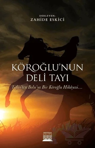 Köroğlu'nun Deli Tayı – Kolektif – Anatolia Kitap kitap kapağı