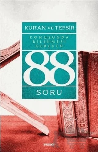 Kur'an ve Tefsir Konusunda Bilinmesi Gereken 88 Soru – Muhsin Demirci – Beyan Yayınları kitap kapağı