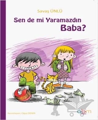 Sen de mi Yaramazdın Baba? – Savaş Ünlü – Abm Yayınevi kitap kapağı