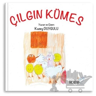 Çılgın Kümes – Kuzey Duygulu – İYE Kitap kitap kapağı