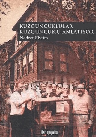 Kuzguncuklular Kuzguncuk’u Anlatıyor – Nedret Ebcim – İleri Yayınları kitap kapağı