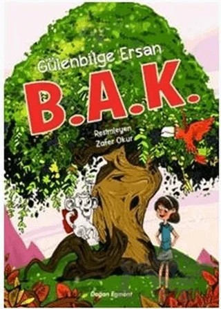 B.A.K – Gülenbilge Ersan – Doğan Çocuk kitap kapağı