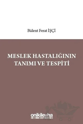 Meslek Hastalığının Tanımı ve Tespiti – Bülent Ferat İşçi – On İki Levha Yayınları kitap kapağı