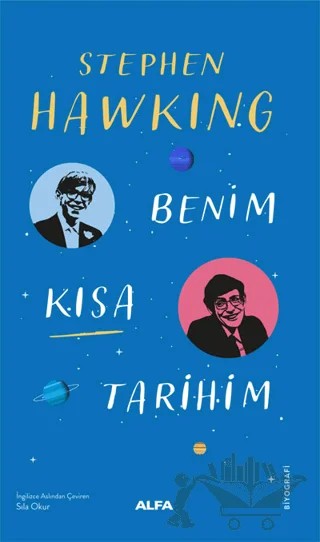 Benim Kısa Tarihim – Stephen Hawking – Alfa Yayınları kitap kapağı
