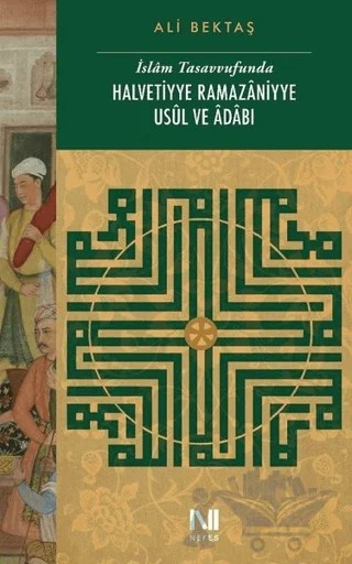 İslam Tasavvufunda Halvetiyye Ramazaniyye Usul ve Adabı – Ali Bektaş – Nefes Yayıncılık kitap kapağı