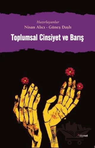 Toplumsal Cinsiyet ve Barış – Güneş Daşlı, Nisan Alıcı – Dipnot Yayınları kitap kapağı