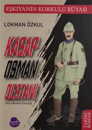 Kasap Osman Destanı ve İnce Memed Gerçeği – Lokman Özkul – Sinada Kitap kitap kapağı