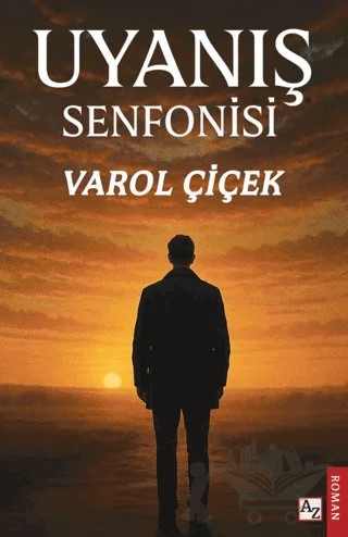 Uyanış Senfonisi – Varol Çiçek – Az Kitap kitap kapağı