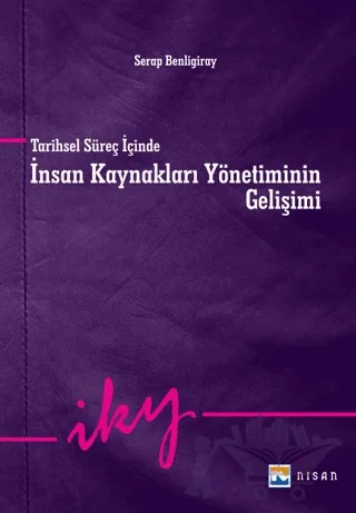 Tarihsel Süreç İçinde İnsan Kaynakları Yönetiminin Gelişimi – Serap Benligiray – Nisan Kitabevi kitap kapağı