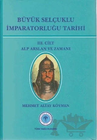 Büyük Selçuklu İmparatorluğu Tarihi 3. Cilt – Mehmet Altay Köymen – Türk Tarih Kurumu Yayınları kitap kapağı