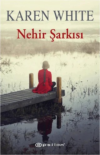 Nehir Şarkısı – Karen White – Epsilon Yayınevi kitap kapağı