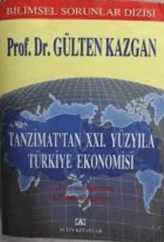 Tanzimat'tan 21. Yüzyıla Türkiye Ekonomisi – Gülten Kazgan – Altın Kitaplar kitap kapağı