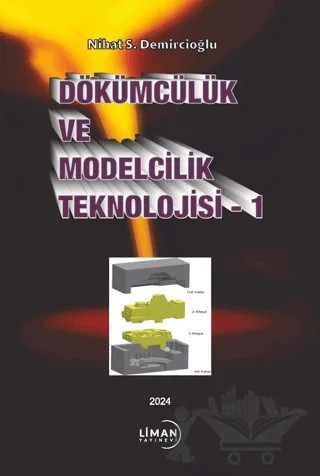 Dökümcülük ve Modelcilik Teknolojisi -1 – Nihat S. Demircioğlu – Liman Yayınevi kitap kapağı