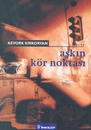 Aşkın Kör Noktası – Kevork Kirkoryan – İnkılap Kitabevi kitap kapağı