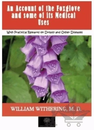 An Account of the Foxglove and some of its Medical Uses – M.D., William Withering – Platanus Publishing kitap kapağı